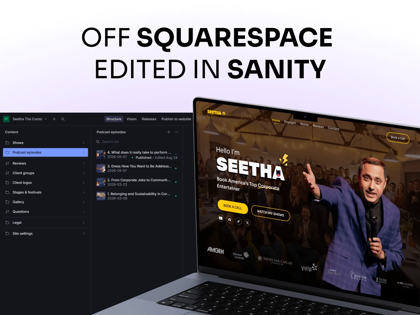 Headline 'Off Squarespace, edited in Sanity' above the Sanity Studio for Seetha The Comic, listing content types such as shows, podcast episodes, reviews and client logos, next to the live website on a laptop.